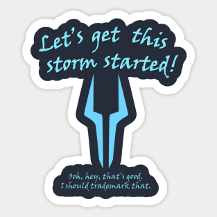 Lets get this storm started! Sticker